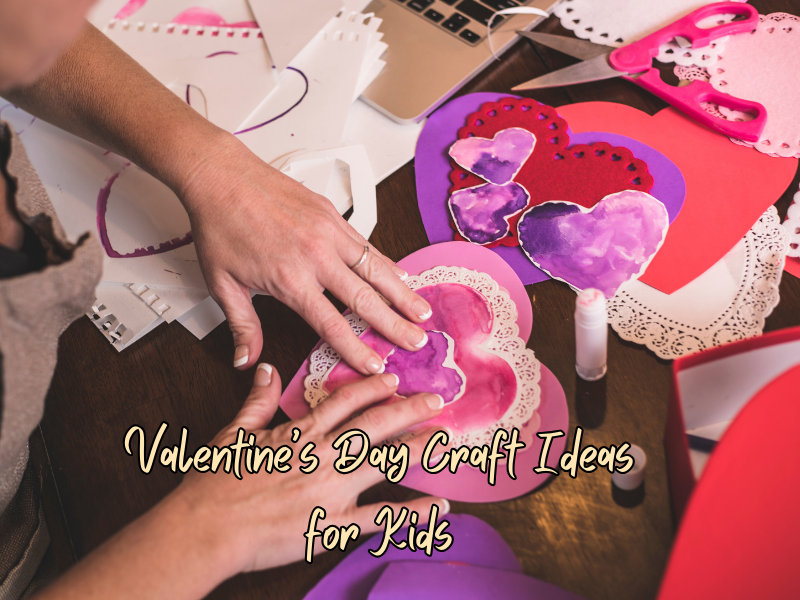 Valentine's Day Crafts for Kids
